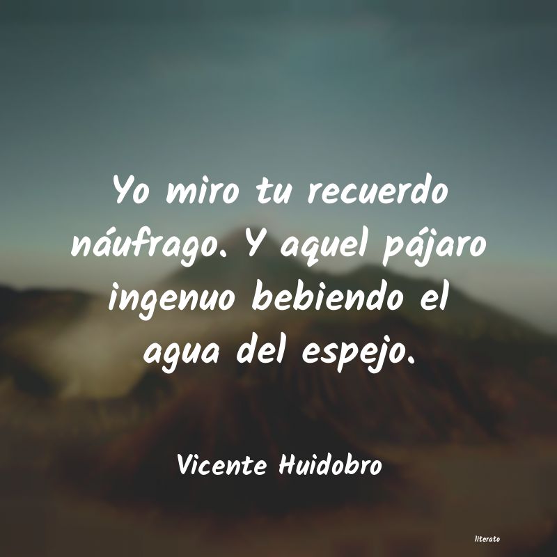 Frases de Vicente Huidobro