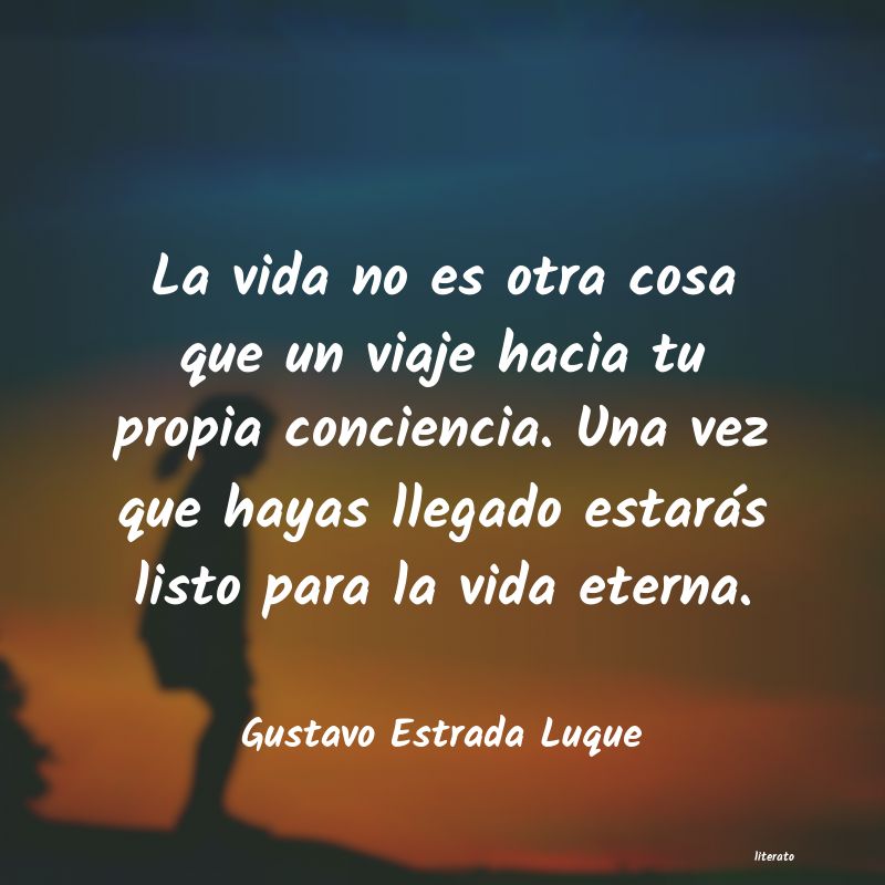 Frases de Gustavo Estrada Luque