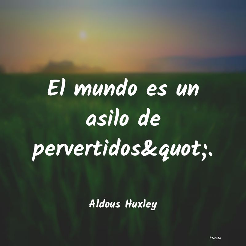 frases de Aldous Huxley