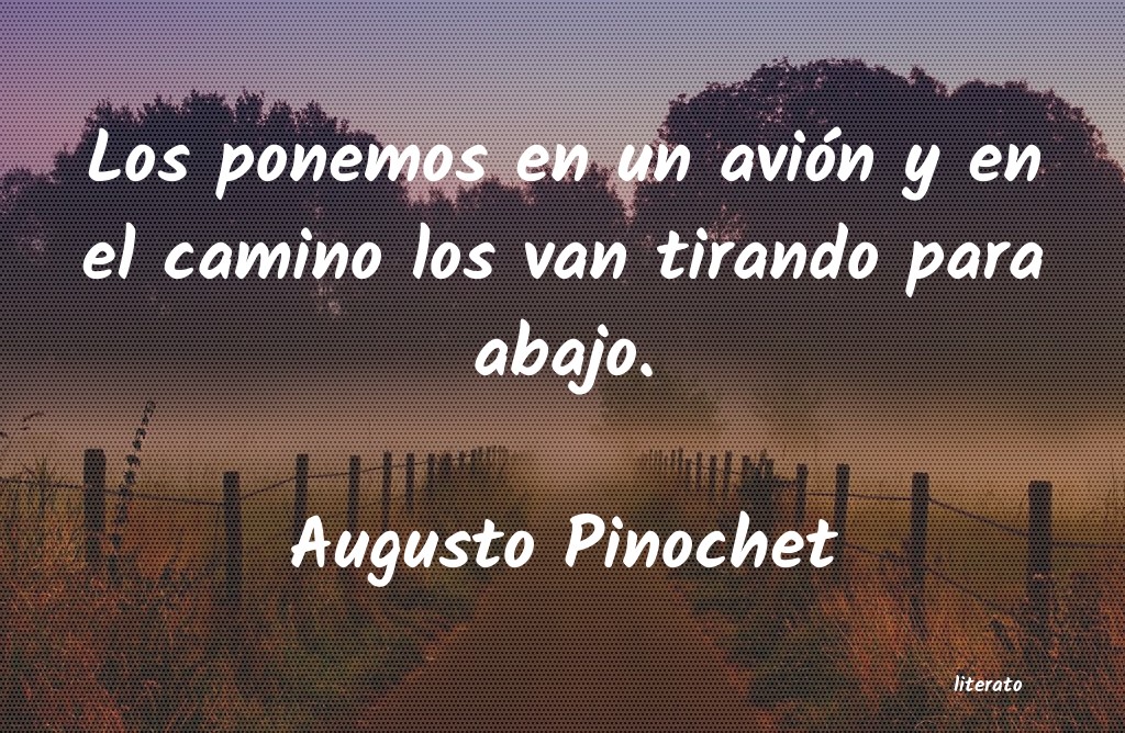 Frases de Augusto Pinochet