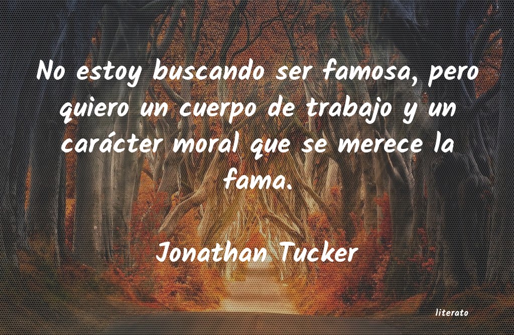 Frases de Jonathan Tucker