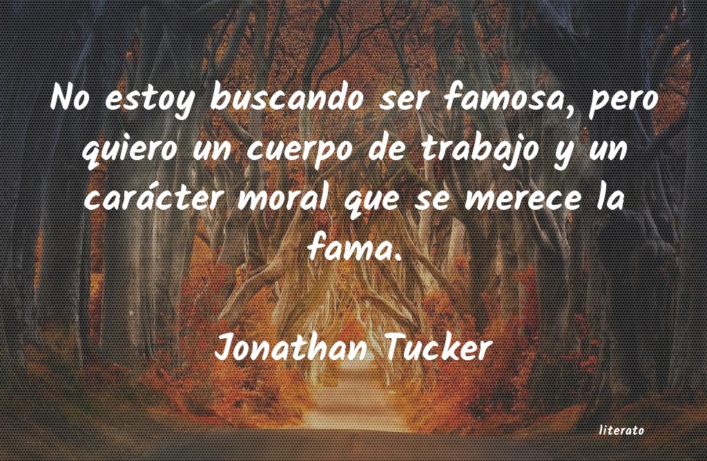frases de Jonathan Tucker