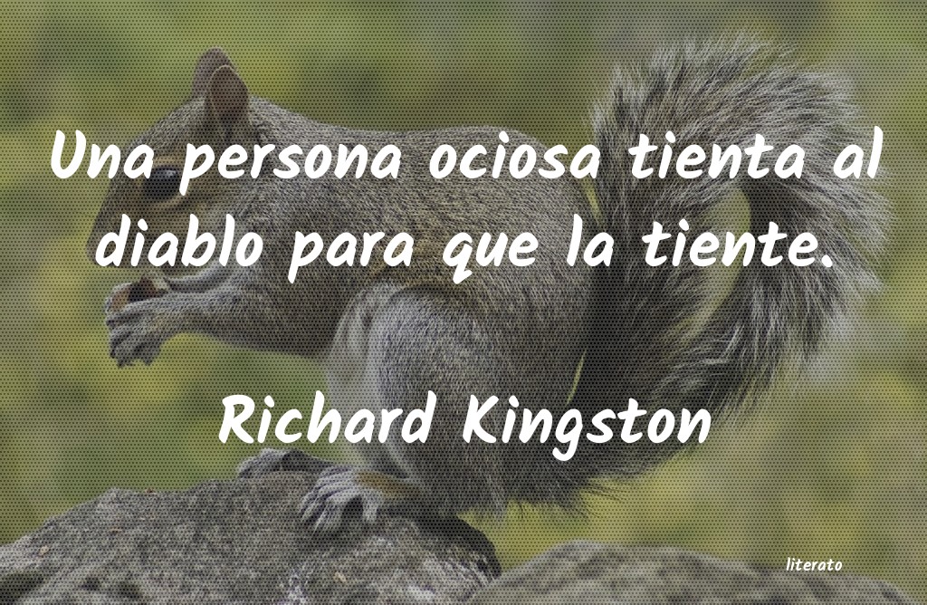 Frases de Richard Kingston