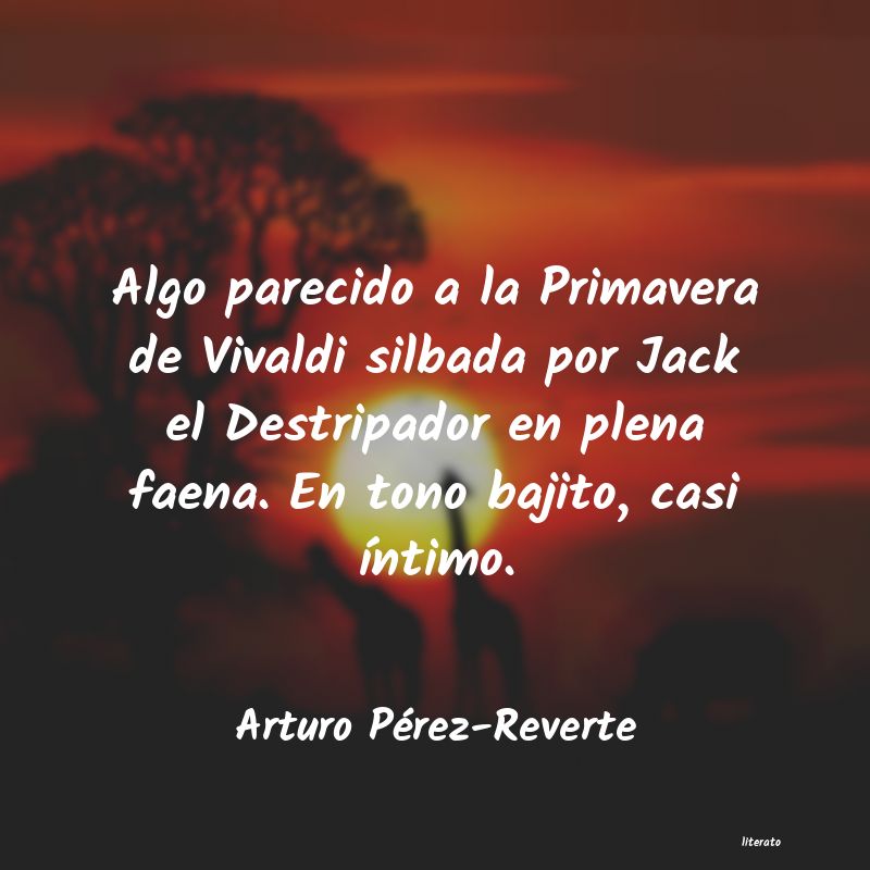 frases de Arturo Pérez-Reverte