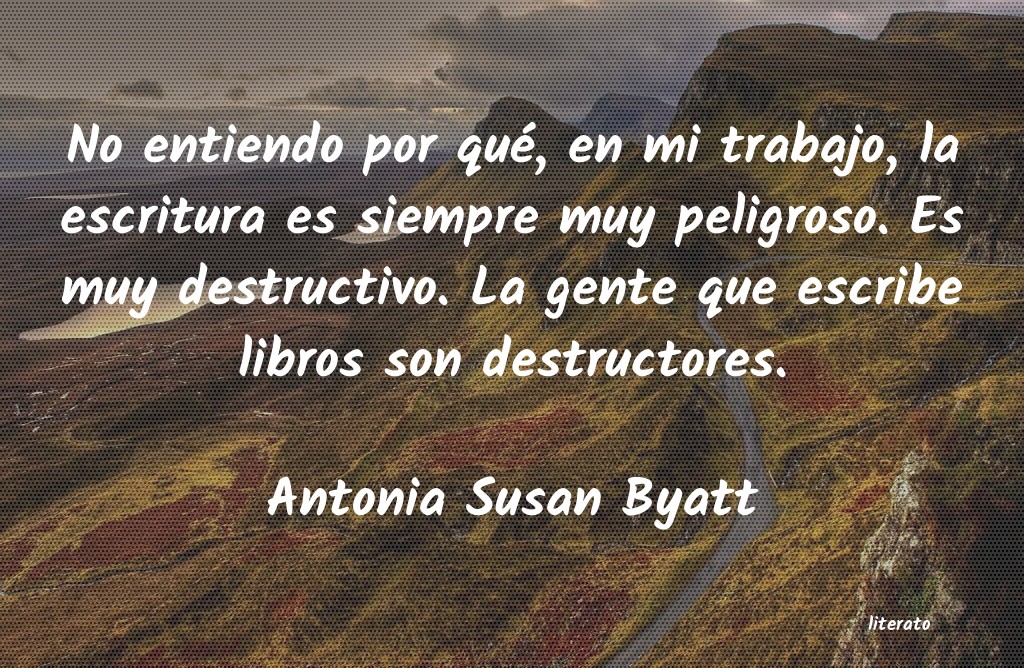 Frases de Antonia Susan Byatt
