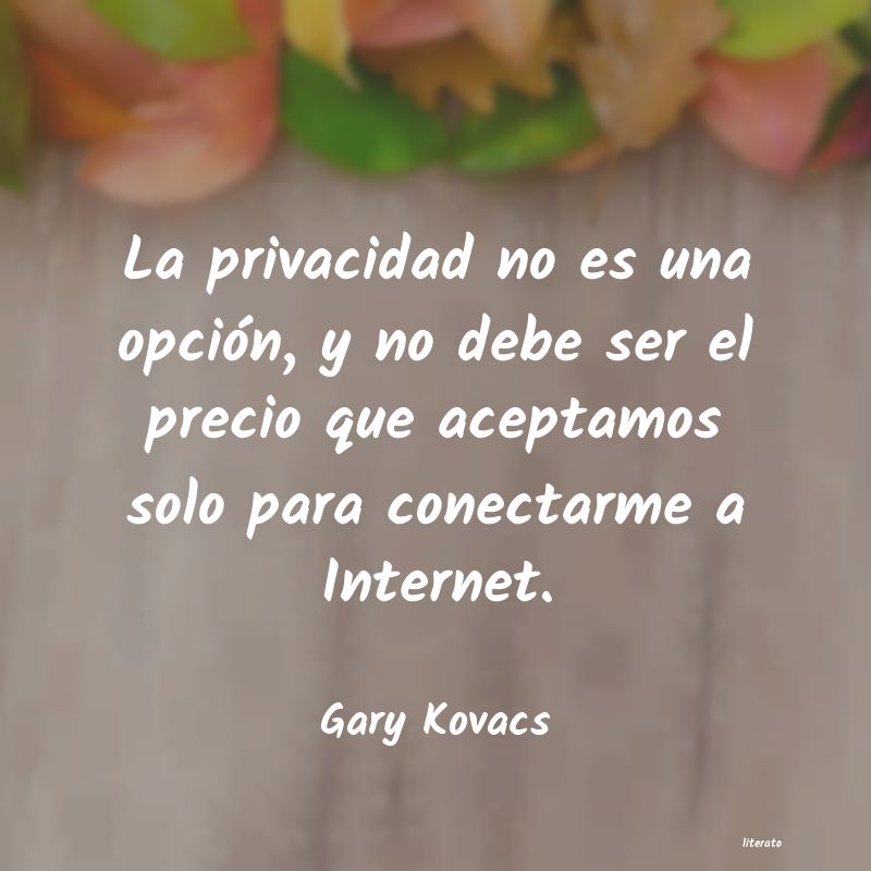 Frases de Gary Kovacs