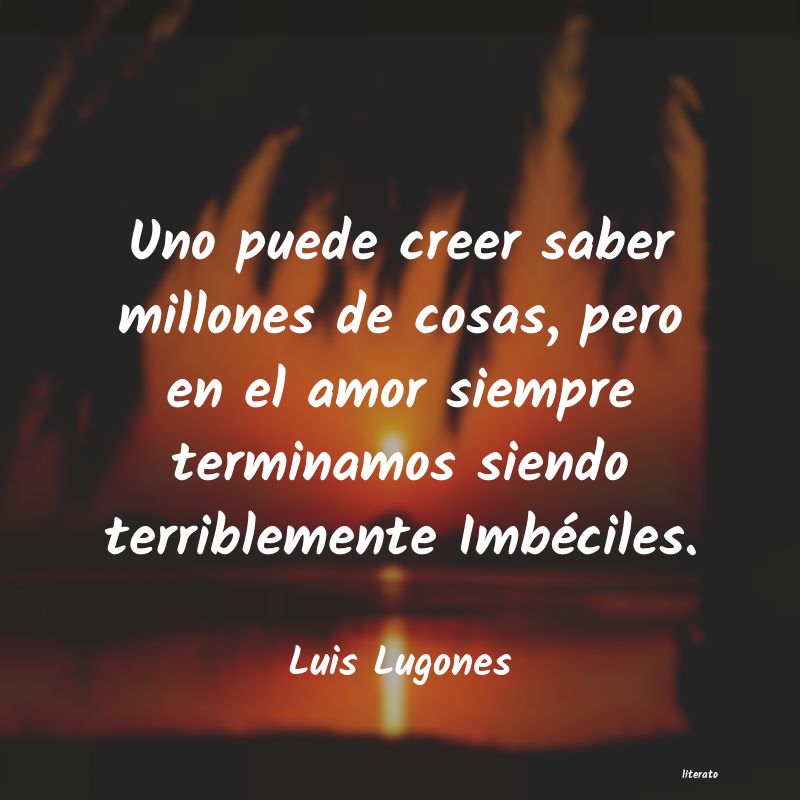 Frases de Luis Lugones