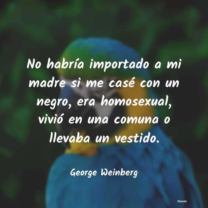 Frases de George Weinberg