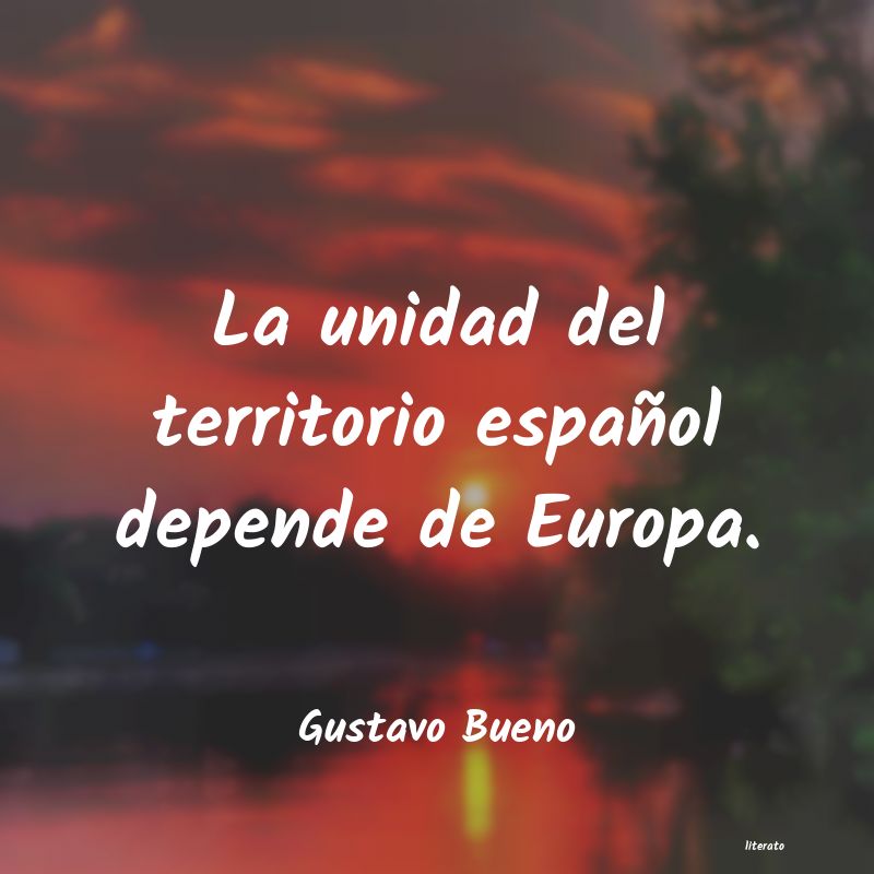 Frases de Gustavo Bueno