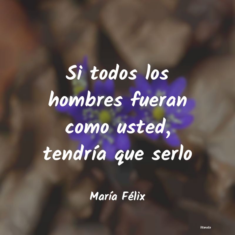 Frases de María Félix