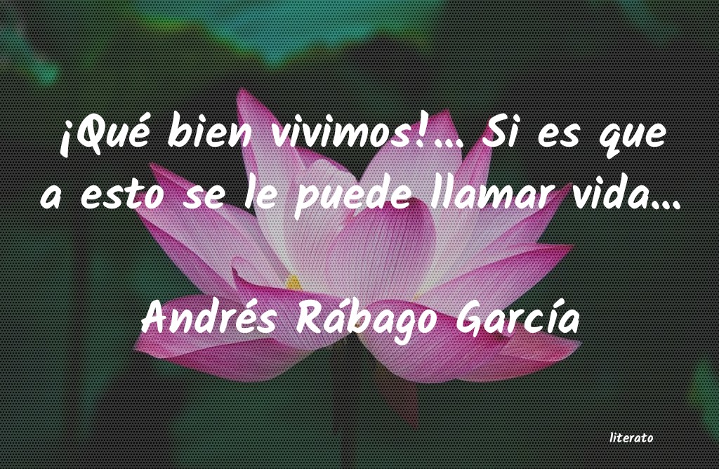 frases de Andrés Rábago GarcÃa