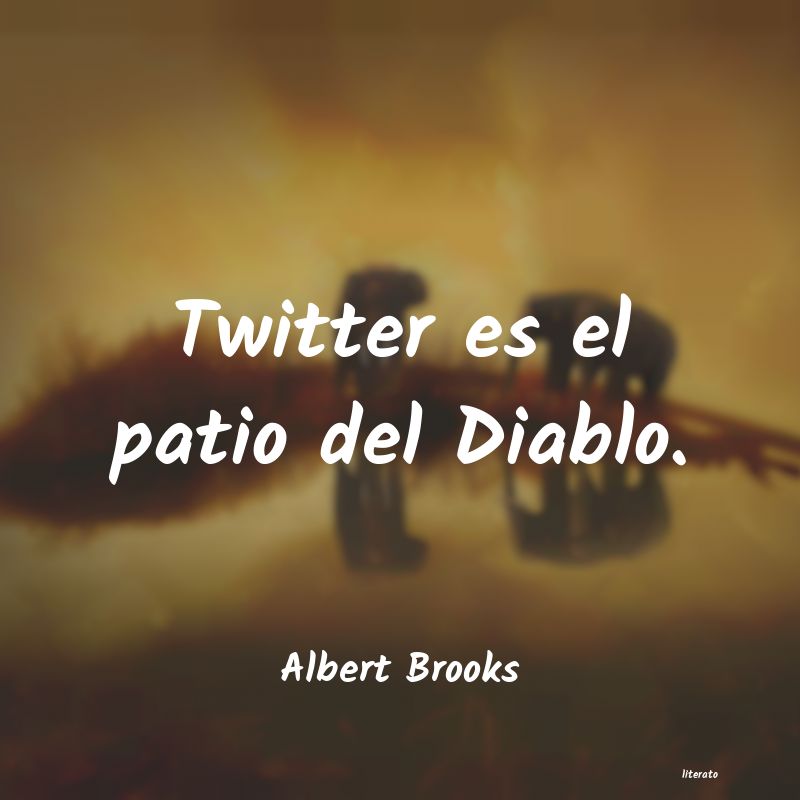 Frases de Albert Brooks