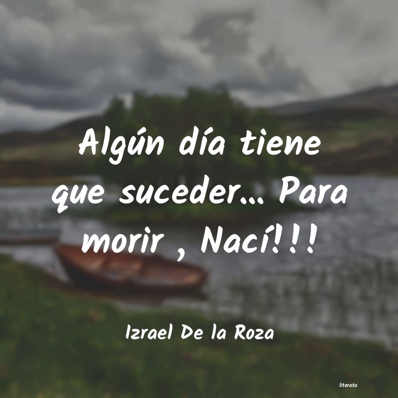 Frases de Izrael De la Roza