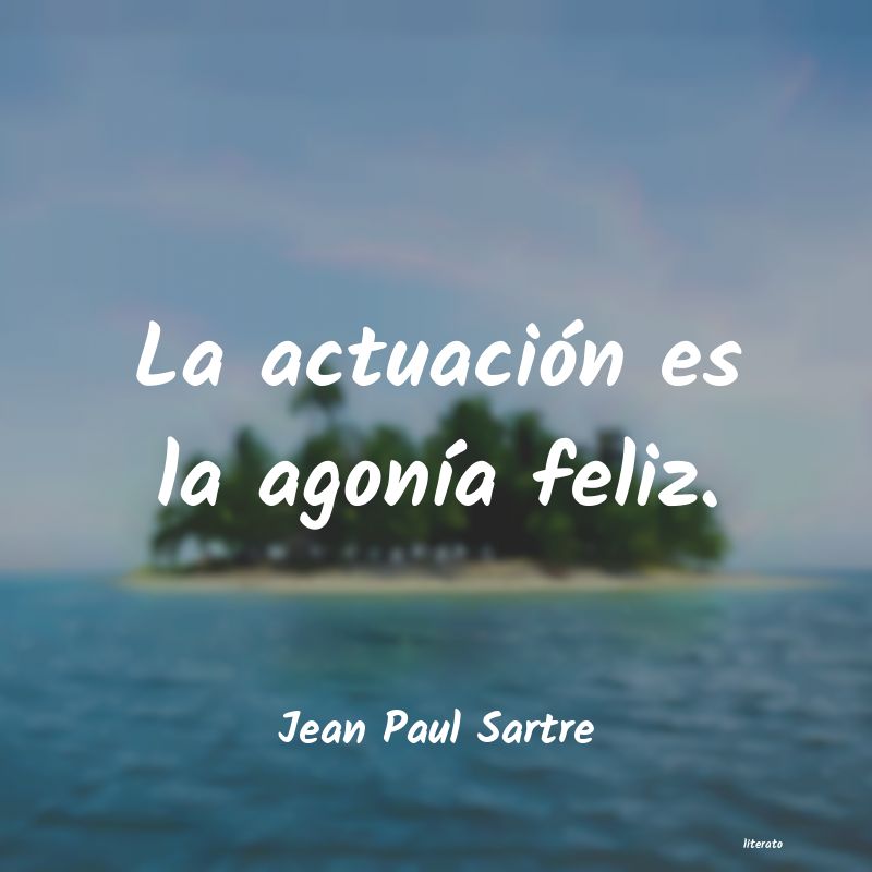 Frases de Jean Paul Sartre