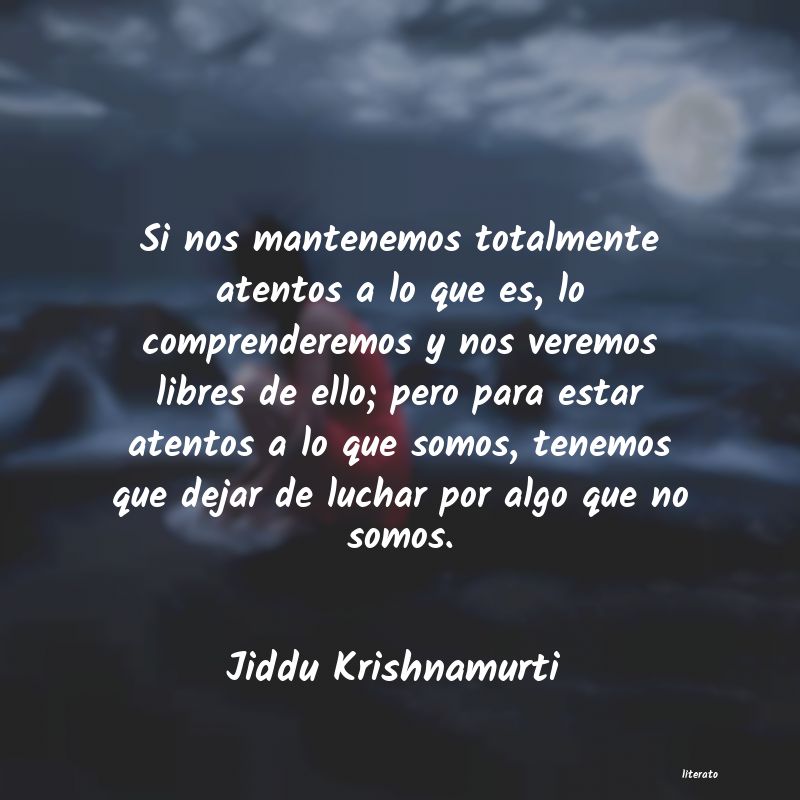 Frases de Jiddu Krishnamurti