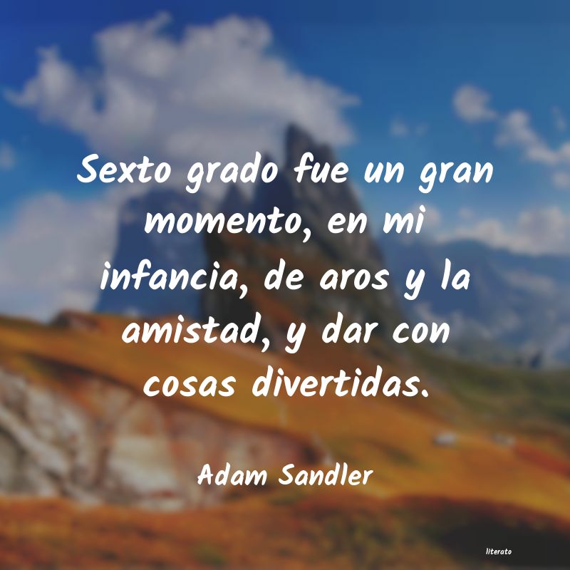Adam Sandler: Sexto grado fue un gran moment