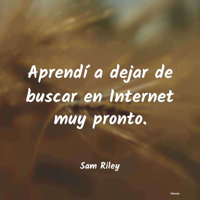 Frases de Sam Riley