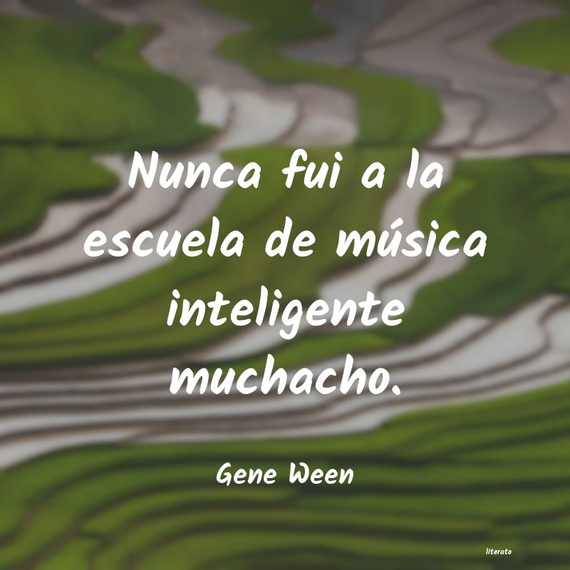 frases de Gene Ween