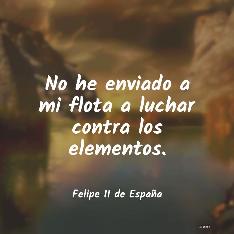 frases de Felipe II de España