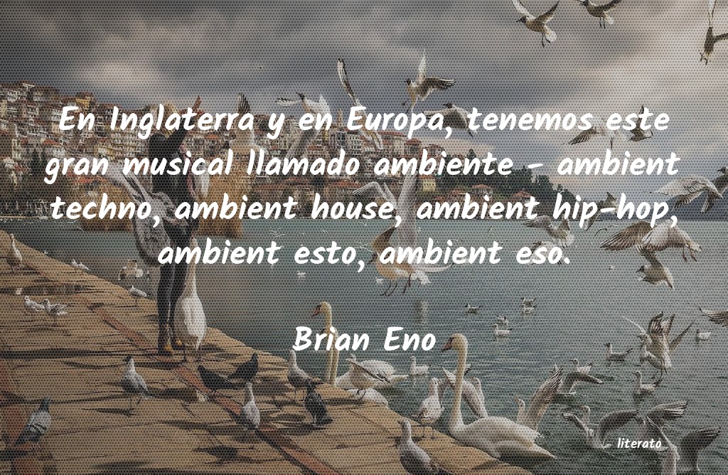 Frases de Brian Eno