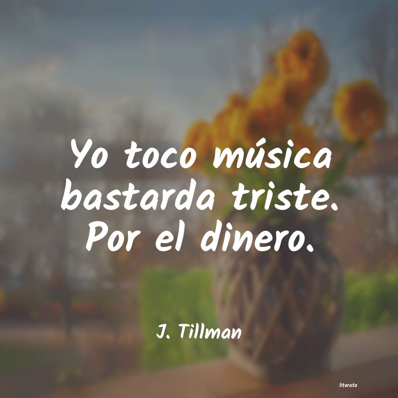 Frases de J. Tillman