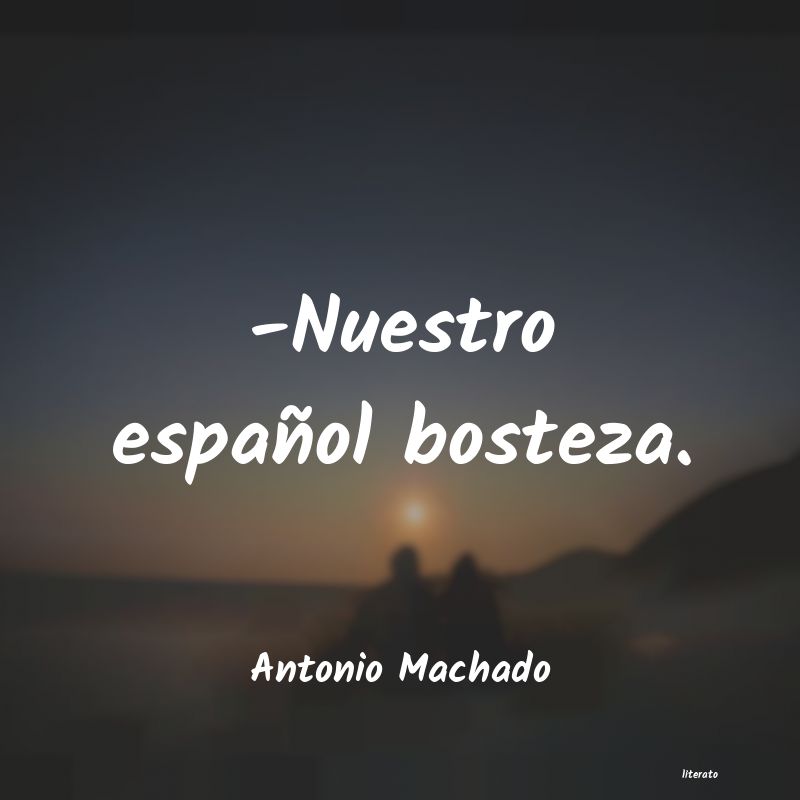 Frases de Antonio Machado