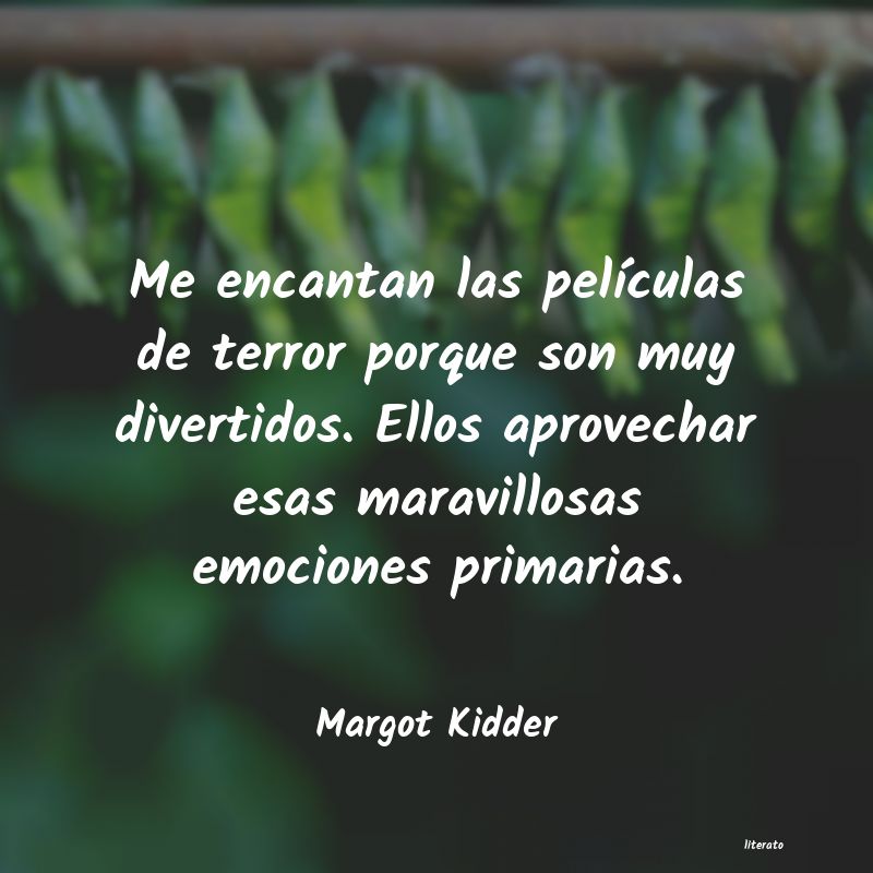 Frases de Margot Kidder