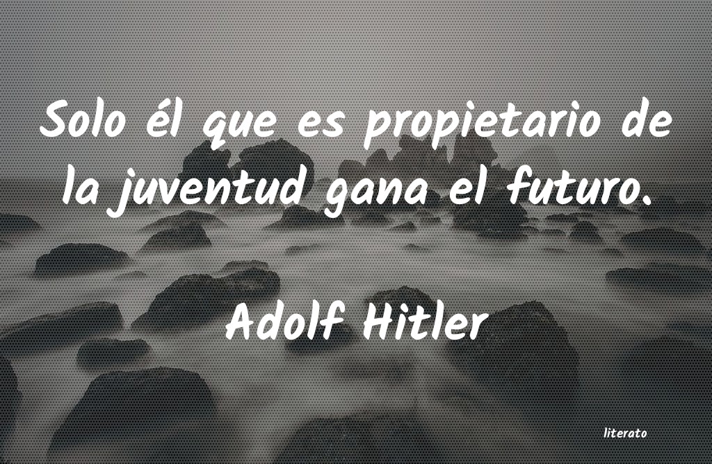 Frases de Adolf Hitler