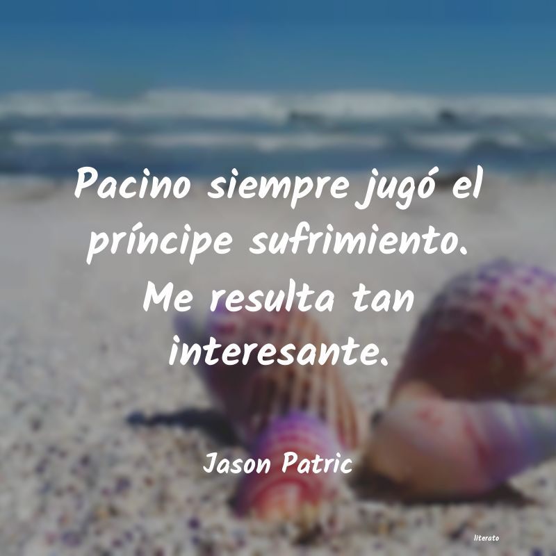 Frases de Jason Patric