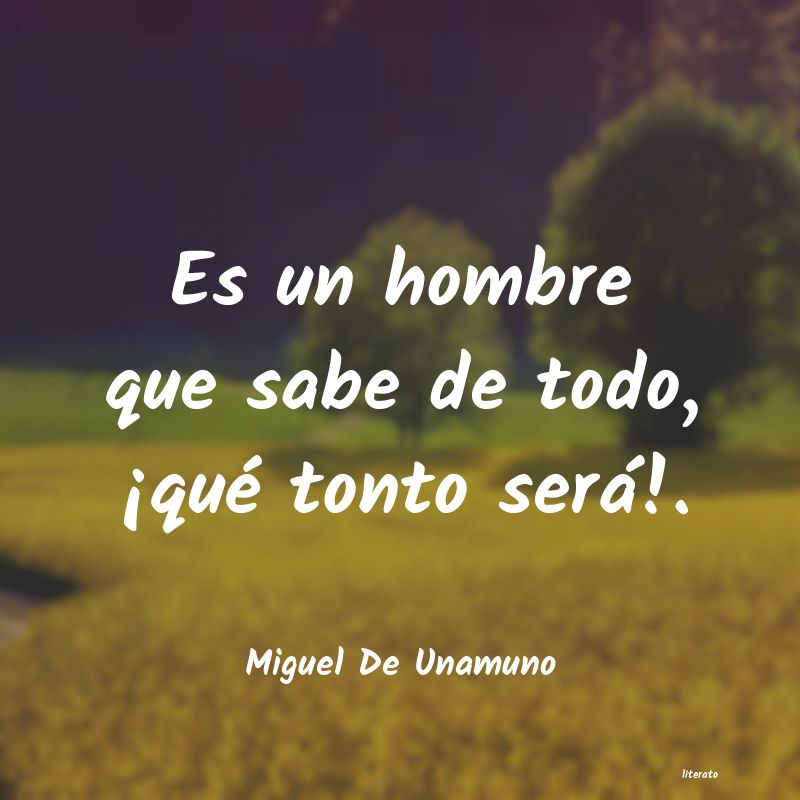 Frases de Miguel De Unamuno