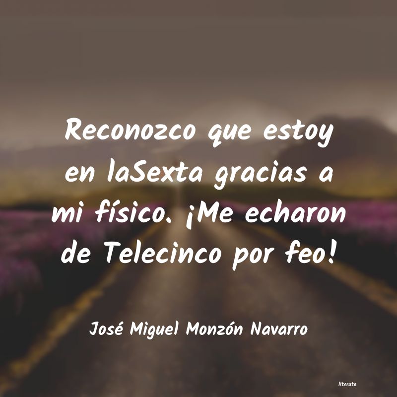 Frases de José Miguel Monzón Navarro