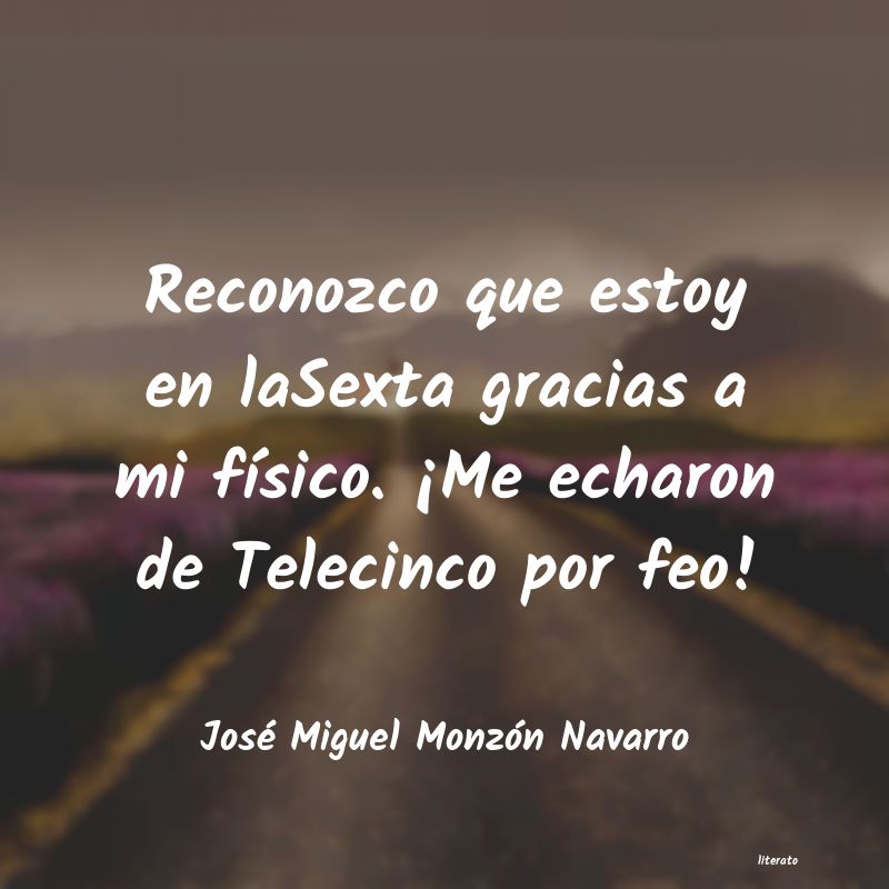 frases de José Miguel Monzón Navarro