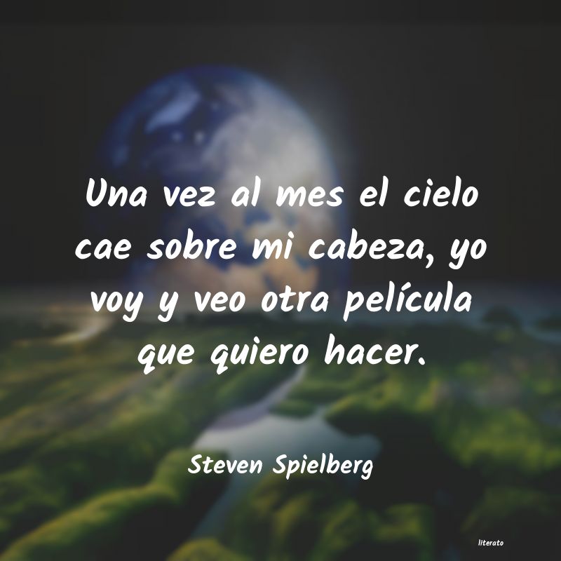 Frases de Steven Spielberg