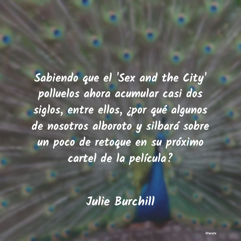 Frases de Julie Burchill