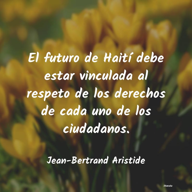 Frases de Jean-Bertrand Aristide