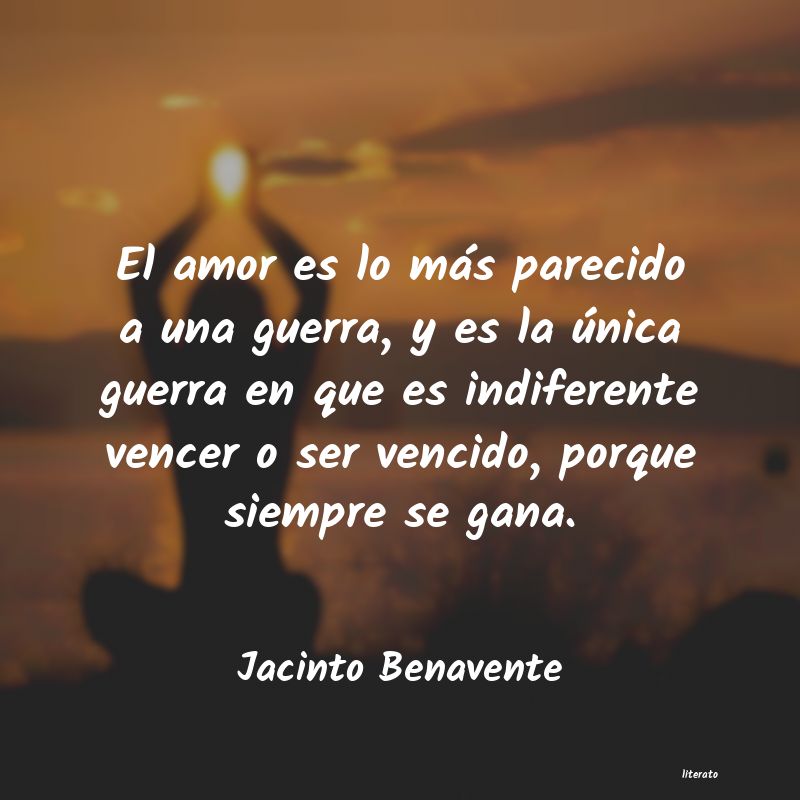 Jacinto Benavente: El amor es lo más parecido a