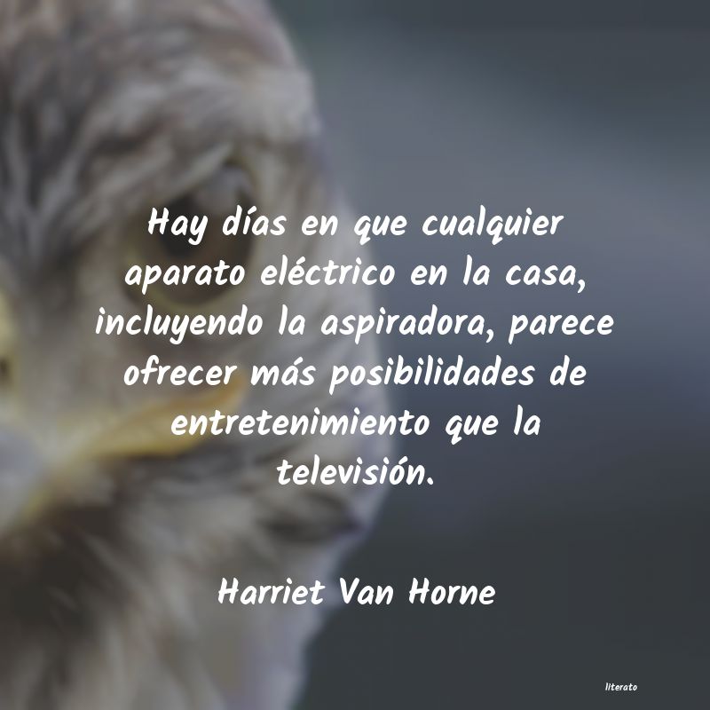 frases de Harriet Van Horne