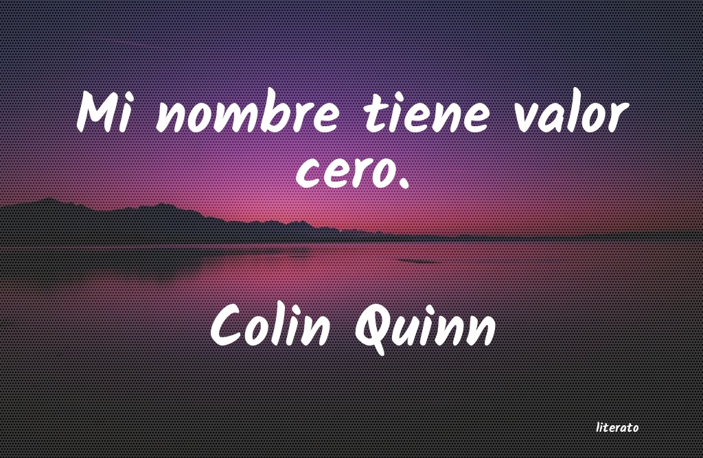 Frases de Colin Quinn