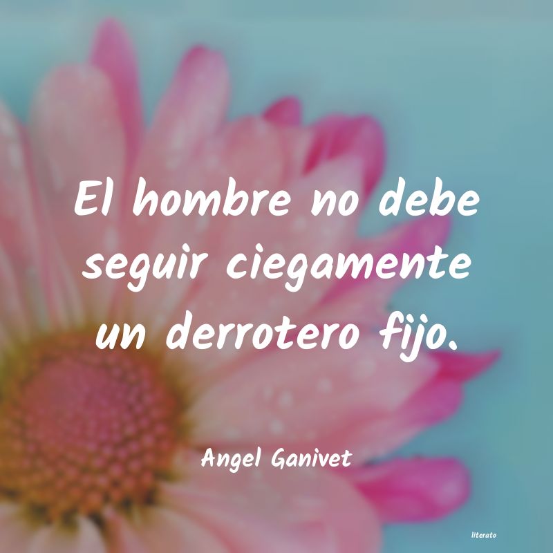 frases de Angel Ganivet