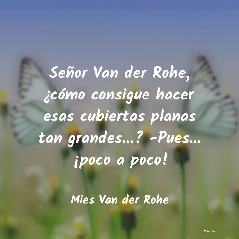 frases de Mies Van der Rohe