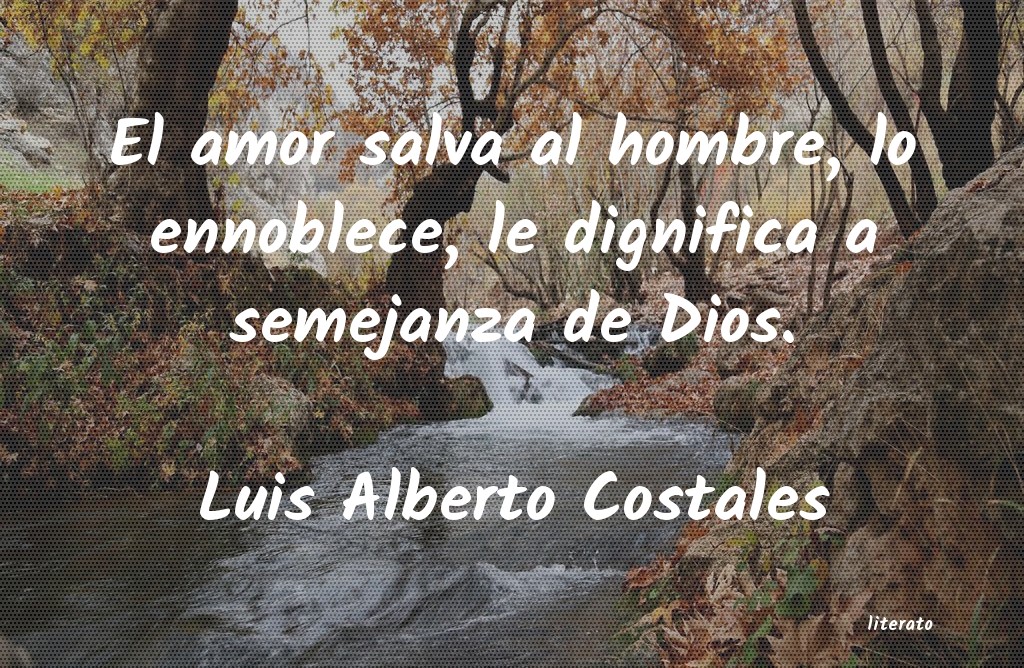 Frases de Luis Alberto Costales