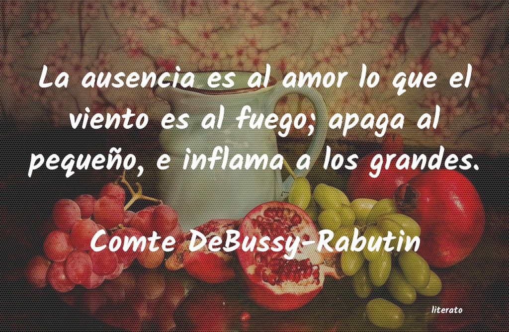 Frases de Comte DeBussy-Rabutin