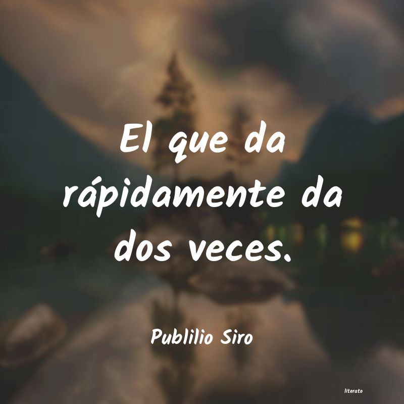 Frases de Publilio Siro