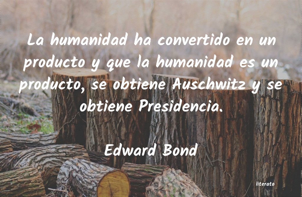 frases de Edward Bond