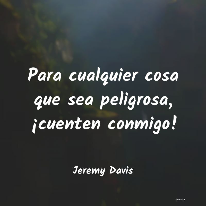 frases de Jeremy Davis