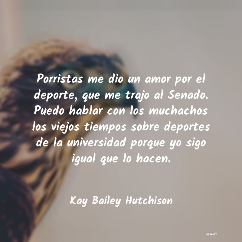 Frases de Kay Bailey Hutchison