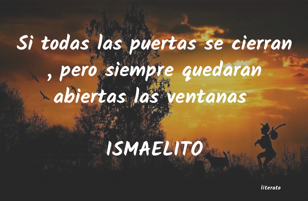 frases de ISMAELITO