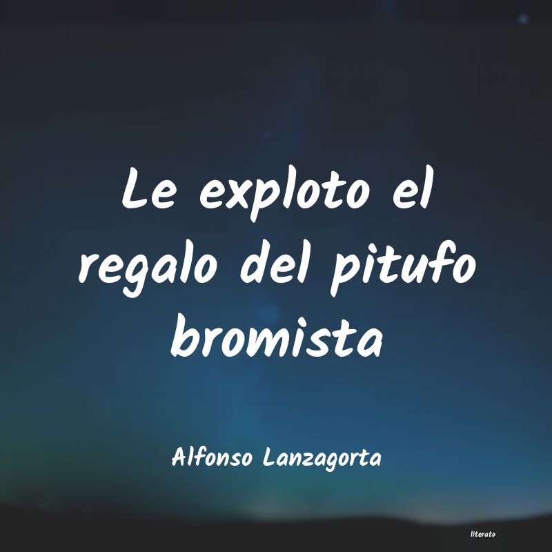 Frases de Alfonso Lanzagorta