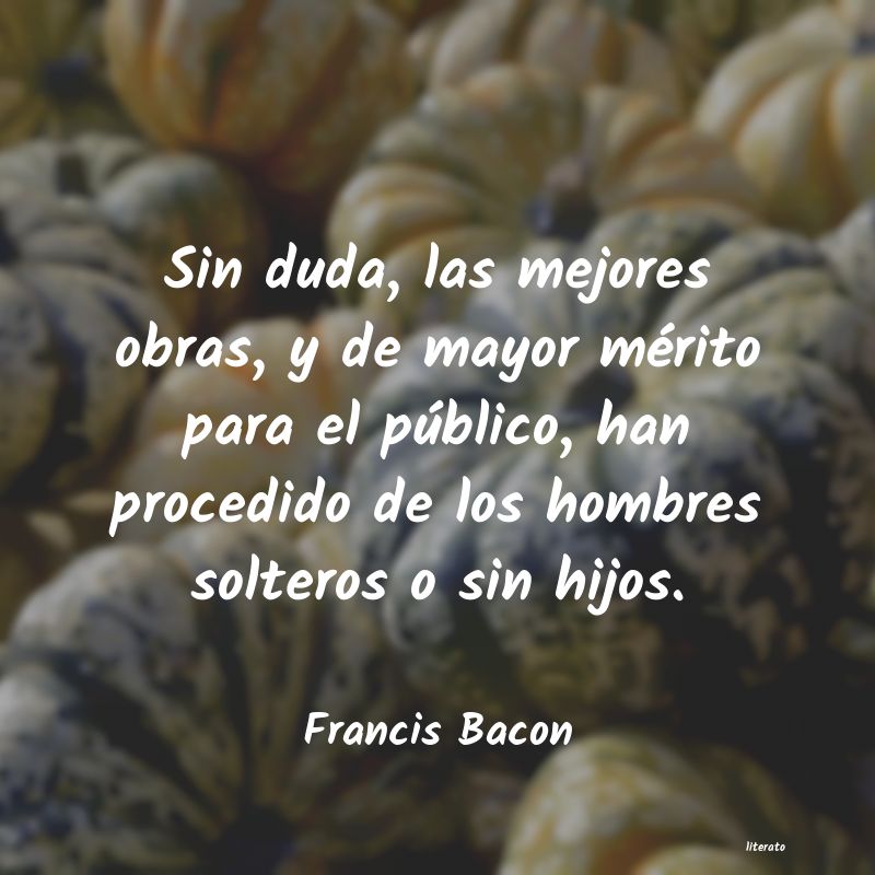 Frases de Francis Bacon