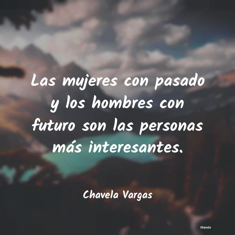 Frases de Chavela Vargas